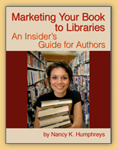 Marketing Your Book to Libraries, An Insider's Guide for Authors